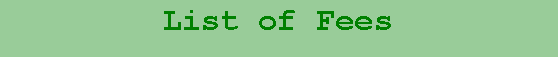 Text Box: List of Fees